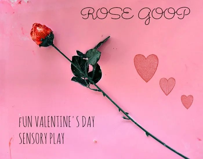 Valentine's day activities : Sensory activities with rose goop